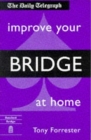 Improve Your Bridge At Home - Tony Forrester