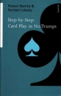 Step By Step Card Play In No Trumps - Berthe