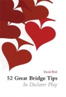 Bridge Book - 52 Great Tips On Declarer Play By David Bird