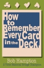 How to Remember Every Card in the Deck By Bob Hampton