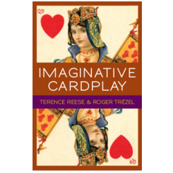 Imaginative Cardplay By: Terence Reese & Roger Trézel
