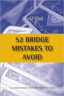 52 Bridge Mistakes to Avoid, by David Bird