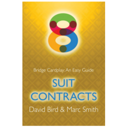 Bridge Cardplay: An Easy Guide - 8. Suit Contracts. By: David Bird & Marc Smith