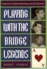 Playing With The Bridge Legends  By  Shenkin
