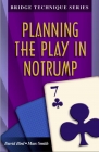 Bridge Technique Series: Planning the Play in NoTrump by David Bird and Marc Smith