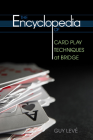 The Encyclopedia of Card Play Techniques at Bridge by Guy Leve