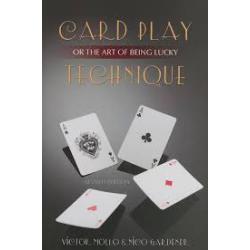Card Play Technique or the art of being lucky by Victor Mollo & Nico Gardener