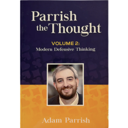 Parrish the Thought by Adam Parrish Volume II Modern Defensive Thinking