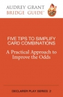 Five Tips to Simplify Card Combinations - A Practical Approach to Improve the Odds By Audrey Grant