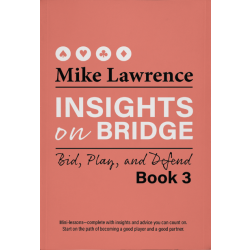 Insights on Bridge - Bid, Play, and Defend Book 3 By Mike Lawrence